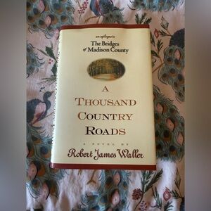 A Thousand Country Roads Novel by Robert James Waller